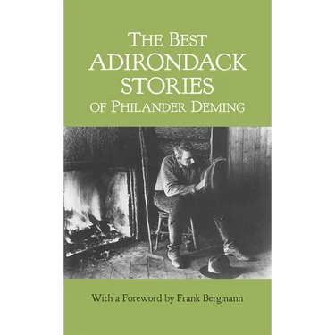 The Best Adirondack Stories of Philander Deming