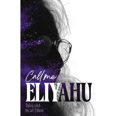 Call me Eliyahu: Tales Told by an Elliott
