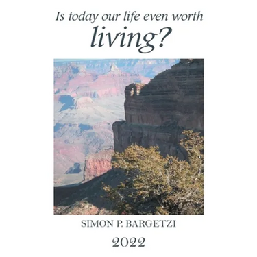 Is Today Our Life Even Worth Living?