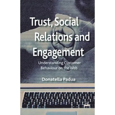 Trust, Social Relations and Engagement: Understanding Customer Behaviour on the Web