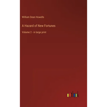 A Hazard of New Fortunes: Volume 2 - in large print