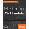 Mastering AWS Lambda