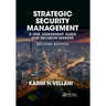 Strategic Security Management: A Risk Assessment Guide for Decision Makers, Second Edition