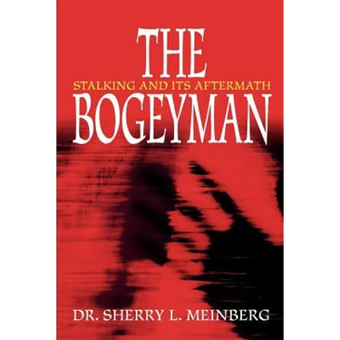 The Bogeyman: Stalking and Its Aftermath