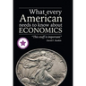 What Every American Needs to Know About Economics
