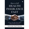 How to Sell Health Insurance Fast: 21 Facts You Must Know Before Selling Health Insurance