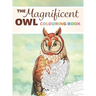 The Magnificent Owl Colouring Book: Fun and Relaxing Therapy to Relieve Stress and Anxiety