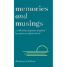 Memories and Musings: A Collection of Poems Inspired by My Heavenly Husband