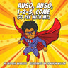 Auso, Auso, 1-2-3, Come Go Pee with Me!
