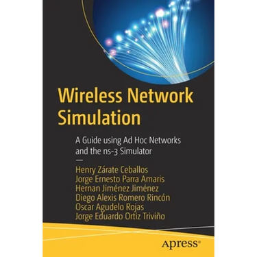 Wireless Network Simulation: A Guide Using AD Hoc Networks and the Ns-3 Simulator