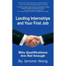 Landing Internships and Your First Job: Why Qualifications Are Not Enough