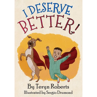 I Deserve Better!