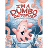 I'm a Dumbo Octopus!: A Graphic Guide to Cephalopods
