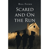 Scared and On the Run