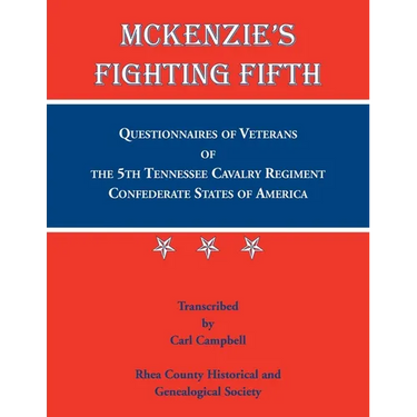 McKenzie's Fighting Fifth, Questionnaires of Veterans of the 5th Tennessee Cavalry Regiment Confederate States of America
