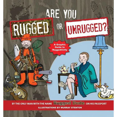 Are You Rugged or Unrugged?: A Graphic Guide to Ruggedtivity