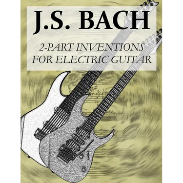J.S.Bach: 2-Part Inventions for Electric Guitar