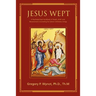 Jesus Wept: A Psychospiritual Handbook of Death, Grief, and Bereavement Counseling for Eastern Orthodox Clergy