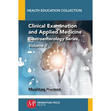 Clinical Examination and Applied Medicine, Volume II: Gastroenterology Series
