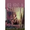 Her Hand in Marriage: Biblical Courtship in the Modern World