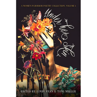 Under Her Skin: A Women in Horror Poetry Showcase, Vol. I