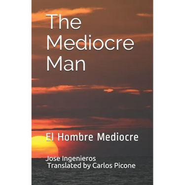 The Mediocre Man: El Hombre Mediocre
