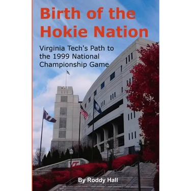 Birth of the Hokie Nation: Virginia Tech's Path to the 1999 National Championship Game