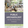 Public Archaeology for the Twenty-First Century