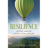 Resilience: Rising Above Life's Challenges