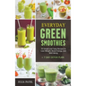 Everyday Green Smoothies: 70 Simple and Tasty Recipes to Lose Weight, Boost Energy, and Well-Being + 7 Day Detox Plan