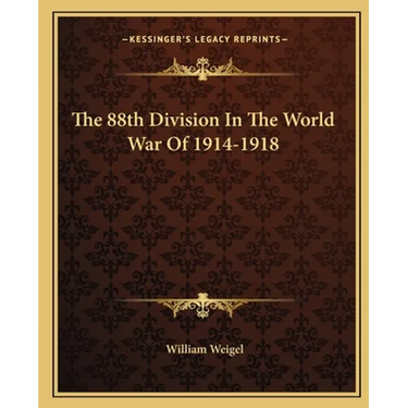 The 88th Division In The World War Of 1914-1918