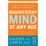 Magnificent Mind at Any Age: Natural Ways to Unleash Your Brain's Maximum Potential