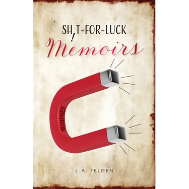 Shit-For-Luck Memoirs