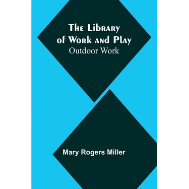 The Library of Work and Play: Outdoor Work