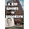 A Kid Grows in Brooklyn: Memories of a Magical Time