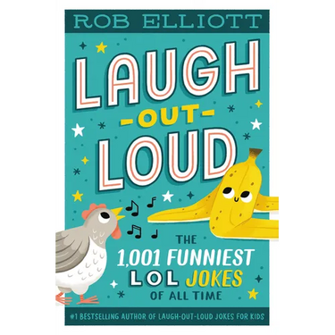 Laugh-Out-Loud: The 1,001 Funniest LOL Jokes of All Time