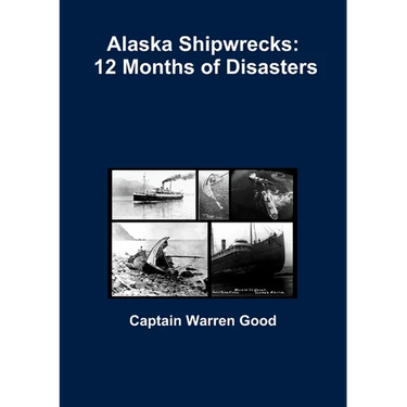 Alaska Shipwrecks: 12 Months of Disasters