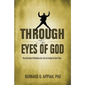 Through the Eyes of God: The Essentials of Building your Life According to God's Plan
