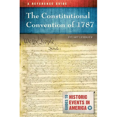 The Constitutional Convention of 1787: A Reference Guide