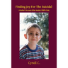 Finding Joy For The Suicidal: A Mother's Account of Her Autistic Child's Crisis