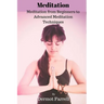 Meditation: Meditation from Beginners to Advanced Meditation Techniques