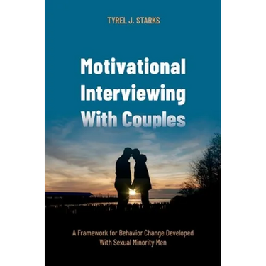 Motivational Interviewing with Couples: A Framework for Behavior Change Developed with Sexual Minority Men