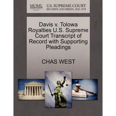 Davis V. Tolowa Royalties U.S. Supreme Court Transcript of Record with Supporting Pleadings