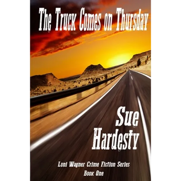 The Truck Comes on Thursday: Book 1 in the Loni Wagner Crime Fiction Series