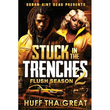 Stuck In The Trenches 2: Flush Season