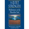A Quiet Strength: Meditations on the Masculine Soul