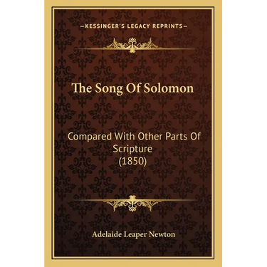 The Song Of Solomon: Compared With Other Parts Of Scripture (1850)