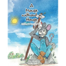 A Mouse without A House: The Story of Munchee the Mouse