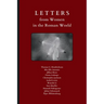 Letters from Women in the Roman World: An Anthology of Latin Texts with Running Vocabulary and Commentary