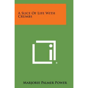 A Slice of Life with Crumbs